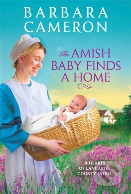 Kniha: The Amish Baby Finds a Home (Barbara Cameron). Forever, 2021 Kniha: The Amish Baby Finds a Home (Barbara Cameron). Forever, 2021