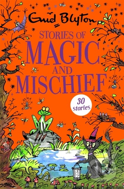 Kniha: Stories of Magic and Mischief (Enid Blyton). Hodder Children's Books, 2018 Kniha: Stories of Magic and Mischief (Enid Blyton). Hodder Children's Books, 2018