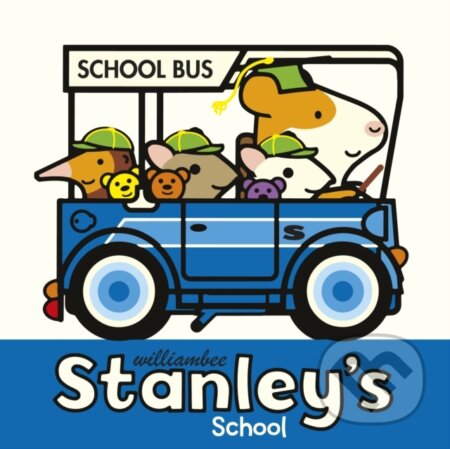 Kniha: Stanley's School (William Bee). , 2018 Kniha: Stanley's School (William Bee). , 2018