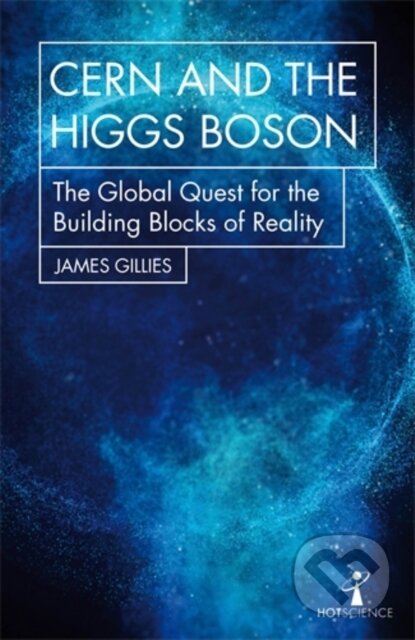 Kniha: CERN and the Higgs Boson (James Gillies). Icon Books, 2018 Kniha: CERN and the Higgs Boson (James Gillies). Icon Books, 2018