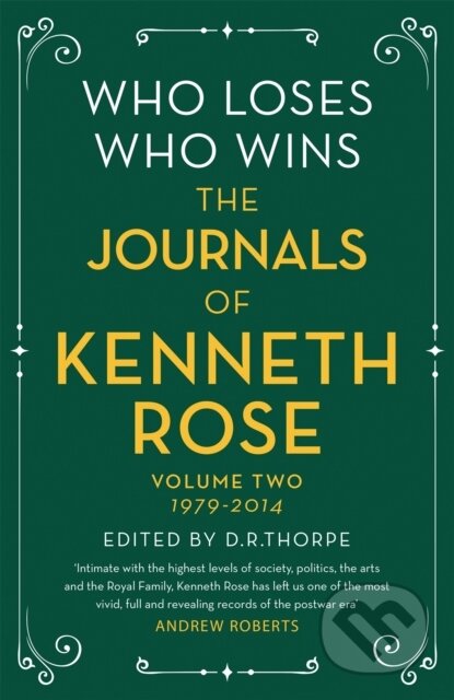 Kniha: Who Loses, Who Wins: The Journals of Kenneth Rose (Kenneth Rose a Richard Thorpe). Weidenfeld and Nicolson, 2019 Kniha: Who Loses, Who Wins: The Journals of Kenneth Rose (Kenneth Rose a Richard Thorpe). Weidenfeld and Nicolson, 2019