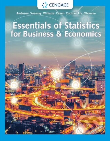 Kniha: Essentials of Statistics for Business & Economics (David Anderson, Thomas Williams, Michael Fry, Jeffrey Camm, Jeffrey Ohlmann, James Cochran a Dennis Sweeney). , 2019 Kniha: Essentials of Statistics for Business & Economics (David Anderson, Thomas Williams, Michael Fry, Jeffrey Camm, Jeffrey Ohlmann, James Cochran a Dennis Sweeney). , 2019
