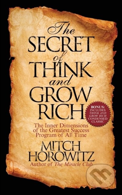 Kniha: The Secret of Think and Grow Rich (Mitch Horowitz). G&D Media, 2019 Kniha: The Secret of Think and Grow Rich (Mitch Horowitz). G&D Media, 2019