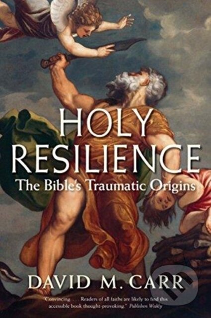 Kniha: Holy Resilience (David M. Carr). Yale University Press, 2018 Kniha: Holy Resilience (David M. Carr). Yale University Press, 2018