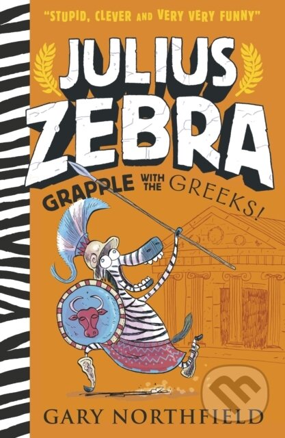 Kniha: Julius Zebra: Grapple with the Greeks! (Gary Northfield). Walker books, 2019 Kniha: Julius Zebra: Grapple with the Greeks! (Gary Northfield). Walker books, 2019