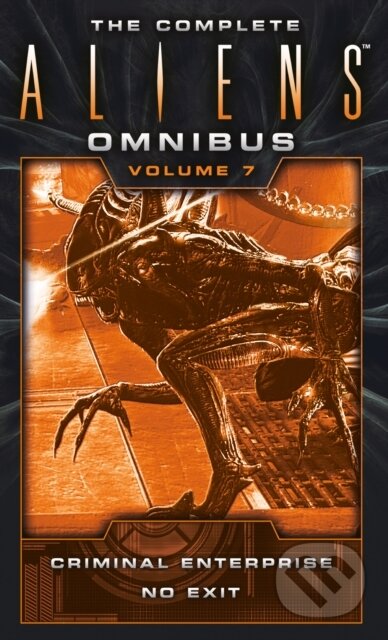 Kniha: The Complete Aliens Omnibus: Volume Seven (Criminal Enterprise, No Exit) (Brian Evenson). Titan Books, 2018 Kniha: The Complete Aliens Omnibus: Volume Seven (Criminal Enterprise, No Exit) (Brian Evenson). Titan Books, 2018