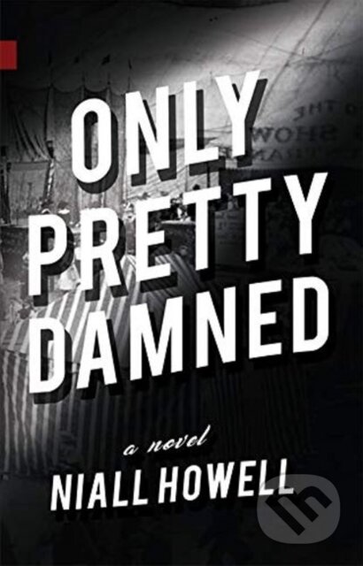Kniha: Only Pretty Damned (Niall Howell). , 2019 Kniha: Only Pretty Damned (Niall Howell). , 2019