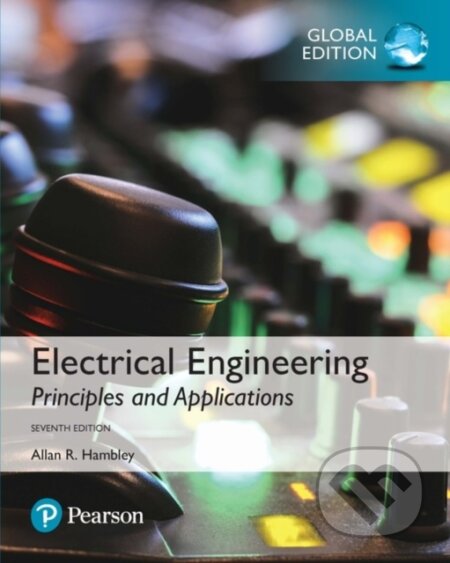 Kniha: Electrical Engineering: Principles & Applications, Global Edition (Allan Hambley). Pearson, 2018 Kniha: Electrical Engineering: Principles & Applications, Global Edition (Allan Hambley). Pearson, 2018