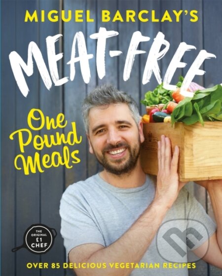 Kniha: Meat-Free One Pound Meals (Miguel Barclay). Headline Home, 2019 Kniha: Meat-Free One Pound Meals (Miguel Barclay). Headline Home, 2019