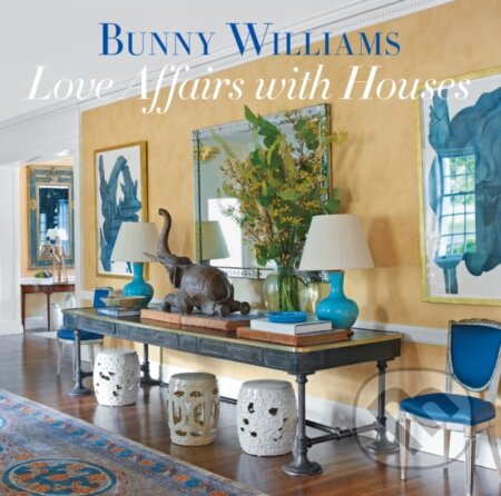 Kniha: Love Affairs with Houses (Bunny Williams). ABRAMS, 2019 Kniha: Love Affairs with Houses (Bunny Williams). ABRAMS, 2019