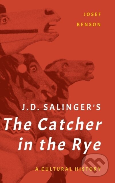 Kniha: J. D. Salinger's The Catcher in the Rye (Josef Benson). Rowman & Littlefield, 2018 Kniha: J. D. Salinger's The Catcher in the Rye (Josef Benson). Rowman & Littlefield, 2018