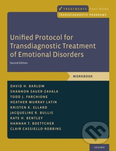 Kniha: Unified Protocol for Transdiagnostic Treatment of Emotional Disorders (Clair Cassiello-Robbins, Todd J. Farchione, Shannon Sauer-Zavala, Kristen K. Ellard, Kate H. Bentley, Jacqueline R. Bullis, Heather Murray Latin, Hannah T. Boettcher a David H. Barlow). Oxford University Press, 2018 Kniha: Unified Protocol for Transdiagnostic Treatment of Emotional Disorders (Clair Cassiello-Robbins, Todd J. Farchione, Shannon Sauer-Zavala, Kristen K. Ellard, Kate H. Bentley, Jacqueline R. Bullis, Heather Murray Latin, Hannah T. Boettcher a David H. Barlow). Oxford University Press, 2018