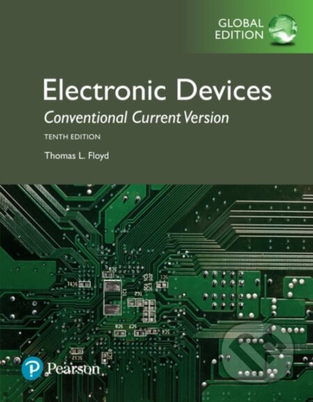 Kniha: Electronic Devices, Global Edition (Thomas Floyd). Pearson, 2018 Kniha: Electronic Devices, Global Edition (Thomas Floyd). Pearson, 2018