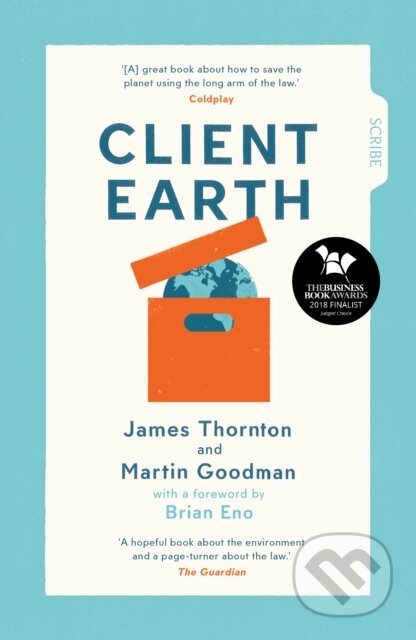 Kniha: Client Earth (James Thornton a Martin Goodman). Scribe Publications, 2018 Kniha: Client Earth (James Thornton a Martin Goodman). Scribe Publications, 2018