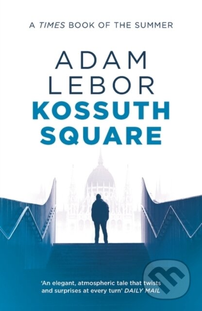 Kniha: Kossuth Square (Adam Lebor). Head of Zeus, 2019 Kniha: Kossuth Square (Adam Lebor). Head of Zeus, 2019