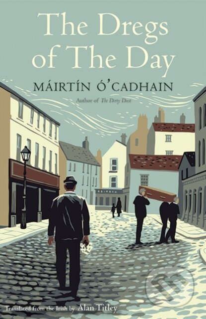 Kniha: The Dregs of the Day (M Irt N ' Cadhain). Yale University Press, 2019 Kniha: The Dregs of the Day (M Irt N ' Cadhain). Yale University Press, 2019