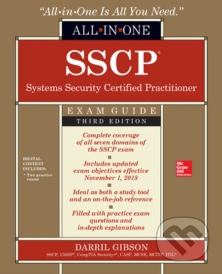 Kniha: SSCP Systems Security Certified Practitioner All-in-One Exam Guide, Third Edition (Darril Gibson). McGraw-Hill, 2018 Kniha: SSCP Systems Security Certified Practitioner All-in-One Exam Guide, Third Edition (Darril Gibson). McGraw-Hill, 2018