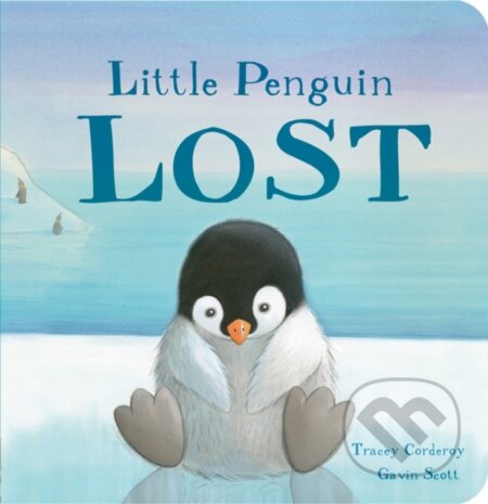 Kniha: Little Penguin Lost (Gavin Scott a Tracey Corderoy). Little Tiger, 2018 Kniha: Little Penguin Lost (Gavin Scott a Tracey Corderoy). Little Tiger, 2018