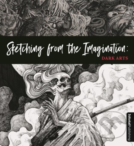 Kniha: Sketching from the Imagination: Dark Arts (3dtotal Publishing). 3DTotal, 2018 Kniha: Sketching from the Imagination: Dark Arts (3dtotal Publishing). 3DTotal, 2018