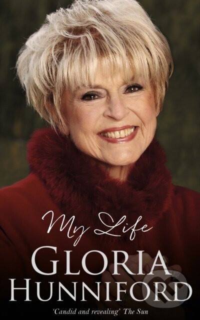 Kniha: Gloria Hunniford: My Life - The Autobiography (Gloria Hunniford). John Blake, 2018 Kniha: Gloria Hunniford: My Life - The Autobiography (Gloria Hunniford). John Blake, 2018