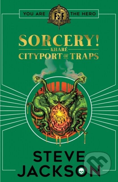 Kniha: Fighting Fantasy: Sorcery 2: Cityport of Traps (Steve Jackson). Scholastic, 2019 Kniha: Fighting Fantasy: Sorcery 2: Cityport of Traps (Steve Jackson). Scholastic, 2019