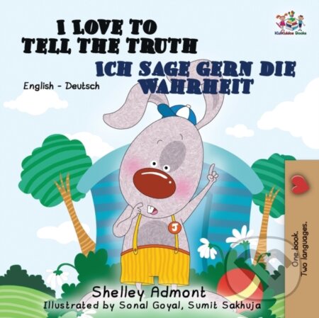 Kniha: I Love to Tell the Truth Ich sage gern die Wahrheit (Kidkiddos Books a Shelley Admont). Kidkiddos, 2019 Kniha: I Love to Tell the Truth Ich sage gern die Wahrheit (Kidkiddos Books a Shelley Admont). Kidkiddos, 2019