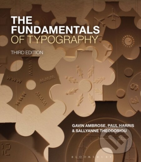 Kniha: The Fundamentals of Typography (Gavin Ambrose, Sallyanne Theodosiou a Paul Harris). Bloomsbury, 2020 Kniha: The Fundamentals of Typography (Gavin Ambrose, Sallyanne Theodosiou a Paul Harris). Bloomsbury, 2020