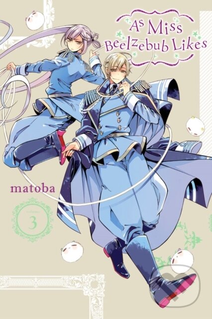 Kniha: As Miss Beelzebub Likes, Vol. 3 (Kei Coffman, Rina Mapa a Matoba Matoba). Yen Press, 2018 Kniha: As Miss Beelzebub Likes, Vol. 3 (Kei Coffman, Rina Mapa a Matoba Matoba). Yen Press, 2018
