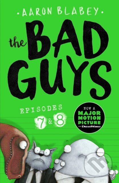 Kniha: The Bad Guys: Episode 7&8 (Aaron Blabey). Scholastic, 2019 Kniha: The Bad Guys: Episode 7&8 (Aaron Blabey). Scholastic, 2019