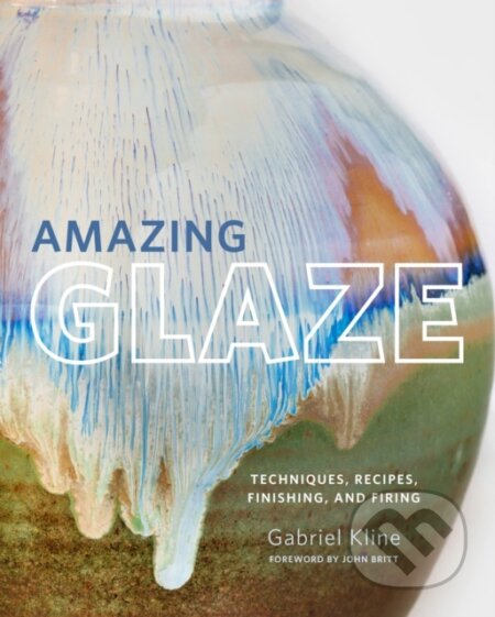 Kniha: Amazing Glaze (Gabriel Kline). Voyager, 2018 Kniha: Amazing Glaze (Gabriel Kline). Voyager, 2018