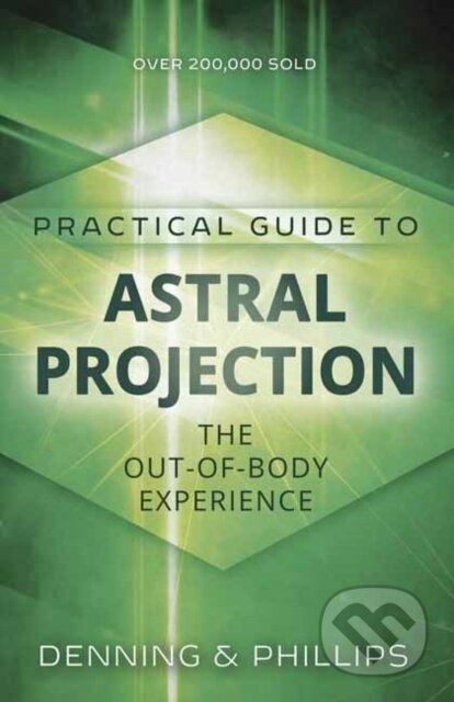 Kniha: Practial Guide to Astral Projection (Melita Denning a Osborne Phillips). Llewellyn Publications, 2019 Kniha: Practial Guide to Astral Projection (Melita Denning a Osborne Phillips). Llewellyn Publications, 2019