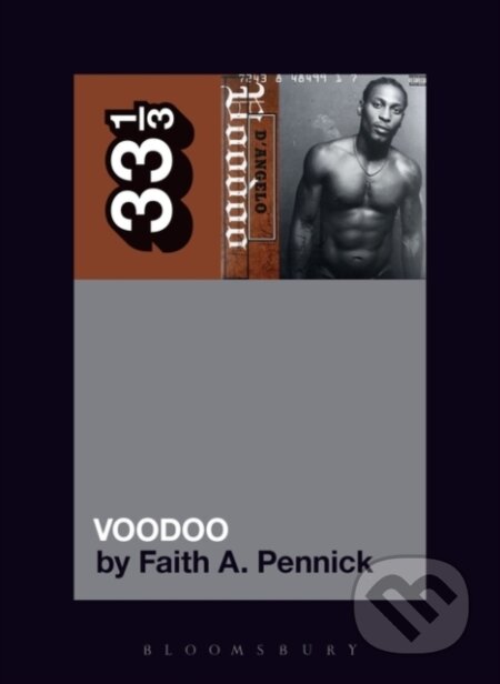 Kniha: D’Angelo’s Voodoo (Faith A. Pennick). Bloomsbury, 2020 Kniha: D’Angelo’s Voodoo (Faith A. Pennick). Bloomsbury, 2020