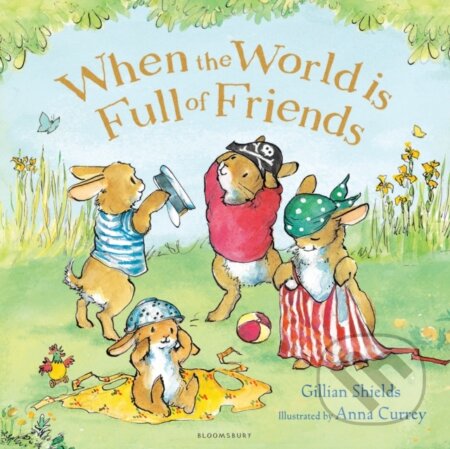 Kniha: When the World is Full of Friends (Gillian Shields). Bloomsbury, 2017 Kniha: When the World is Full of Friends (Gillian Shields). Bloomsbury, 2017