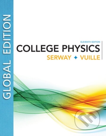 Kniha: College Physics, Global Edition (Chris Vuille a Raymond ) Serway). Brooks/Cole, 2017 Kniha: College Physics, Global Edition (Chris Vuille a Raymond ) Serway). Brooks/Cole, 2017