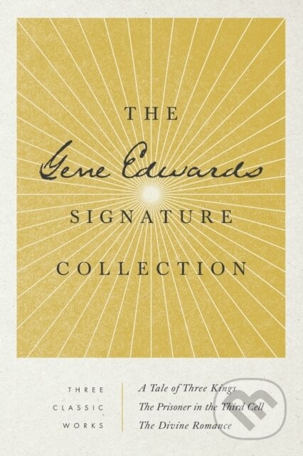 Kniha: The Gene Edwards Signature Collection (Gene Edwards). Tyndale House Publishers, 2021 Kniha: The Gene Edwards Signature Collection (Gene Edwards). Tyndale House Publishers, 2021