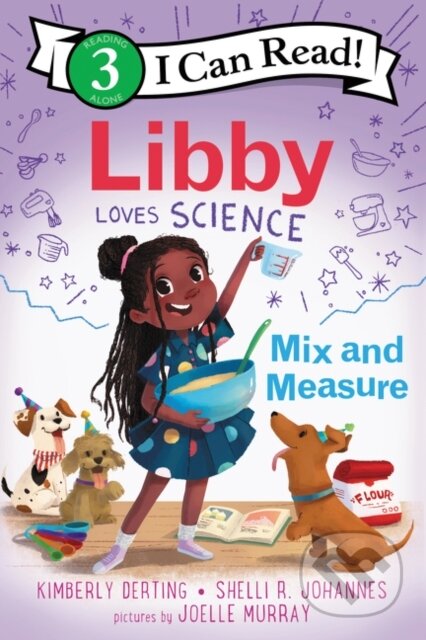 Kniha: Libby Loves Science: Mix and Measure (Kimberly Derting a Shelli R. Johannes). Greenwillow Books, 2021 Kniha: Libby Loves Science: Mix and Measure (Kimberly Derting a Shelli R. Johannes). Greenwillow Books, 2021
