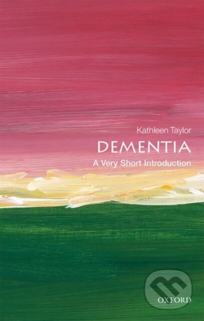 Kniha: Dementia (Kathleen Taylor). Oxford University Press, 2020 Kniha: Dementia (Kathleen Taylor). Oxford University Press, 2020