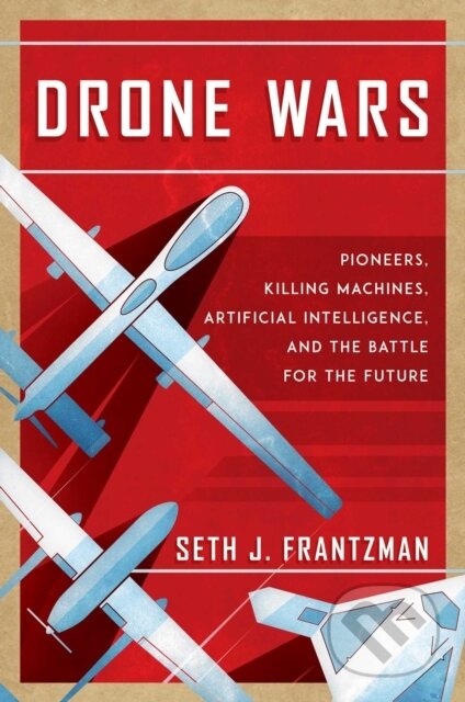 Kniha: Drone Wars (Seth J. Frantzman). Bombardier Books, 2021 Kniha: Drone Wars (Seth J. Frantzman). Bombardier Books, 2021