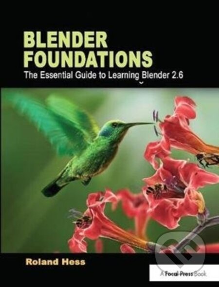 Kniha: Blender Foundations (Roland Hess). Routledge, 2017 Kniha: Blender Foundations (Roland Hess). Routledge, 2017
