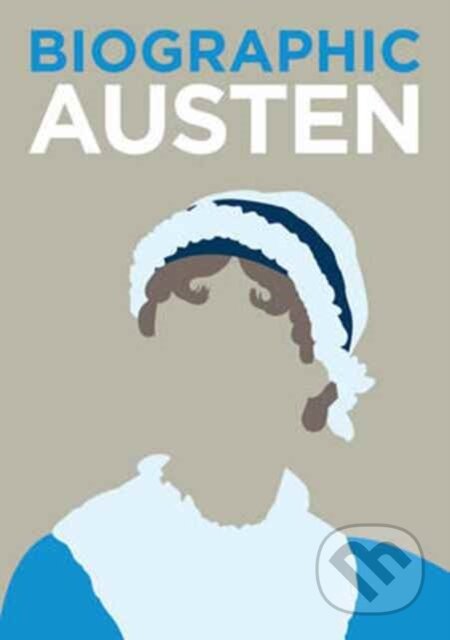 Kniha: Biographic: Austen (Sophie Collins). , 2017 Kniha: Biographic: Austen (Sophie Collins). , 2017