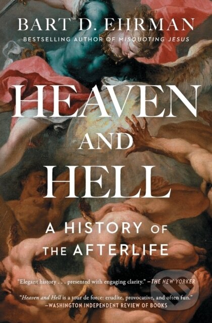 Kniha: Heaven and Hell (Bart D. Ehrman). Simon & Schuster, 2021 Kniha: Heaven and Hell (Bart D. Ehrman). Simon & Schuster, 2021