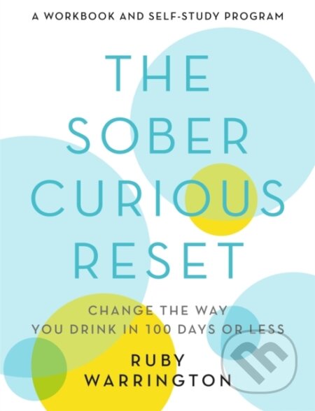 Kniha: The Sober Curious Reset (Ruby Warrington). Running Press Adult, 2020 Kniha: The Sober Curious Reset (Ruby Warrington). Running Press Adult, 2020