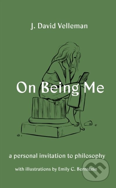 Kniha: On Being Me (J. David Velleman). Princeton University Press, 2020 Kniha: On Being Me (J. David Velleman). Princeton University Press, 2020