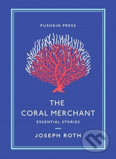 Kniha: The Coral Merchant (Joseph Roth). Pushkin Press, 2020 Kniha: The Coral Merchant (Joseph Roth). Pushkin Press, 2020