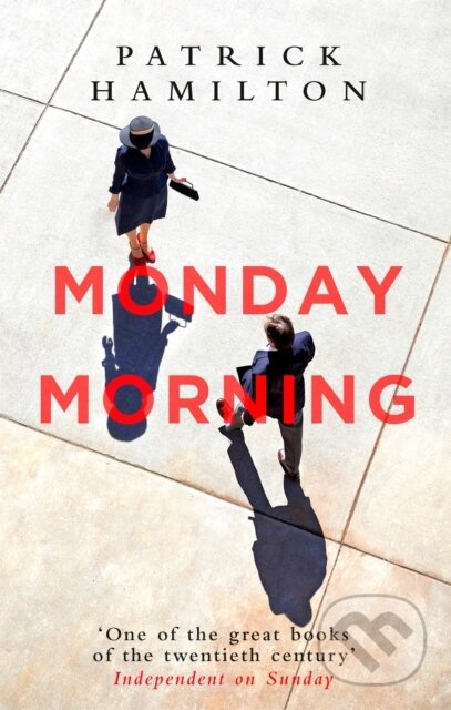 Kniha: Monday Morning (Patrick Hamilton). Abacus, 2018 Kniha: Monday Morning (Patrick Hamilton). Abacus, 2018