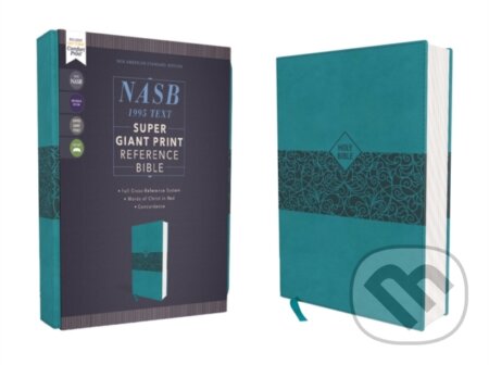 Kniha: NASB, Super Giant Print Reference Bible (Font Size: 16.5-point), Leathersoft, Teal, Red Letter, 1995 Text, Comfort Print (Zondervan). Zondervan, 2020 Kniha: NASB, Super Giant Print Reference Bible (Font Size: 16.5-point), Leathersoft, Teal, Red Letter, 1995 Text, Comfort Print (Zondervan). Zondervan, 2020