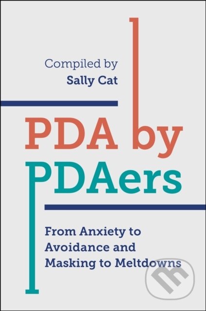 Kniha: PDA by PDAers (Sally Cat). Jessica Kingsley, 2018 Kniha: PDA by PDAers (Sally Cat). Jessica Kingsley, 2018