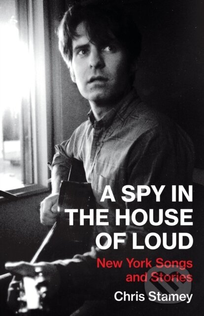 Kniha: A Spy in the House of Loud (Chris Stamey). University of Texas, 2018 Kniha: A Spy in the House of Loud (Chris Stamey). University of Texas, 2018