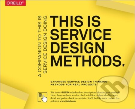 Kniha: This Is Service Design Methods (Adam Lawrence, Markus Edgar Hormess, Marc Stickdorn a Jakob Schneider). O'Reilly Media, 2018 Kniha: This Is Service Design Methods (Adam Lawrence, Markus Edgar Hormess, Marc Stickdorn a Jakob Schneider). O'Reilly Media, 2018