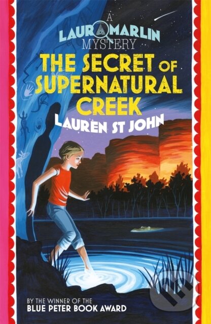 Kniha: Laura Marlin Mysteries: The Secret of Supernatural Creek (Lauren St. John). Orion, 2017 Kniha: Laura Marlin Mysteries: The Secret of Supernatural Creek (Lauren St. John). Orion, 2017